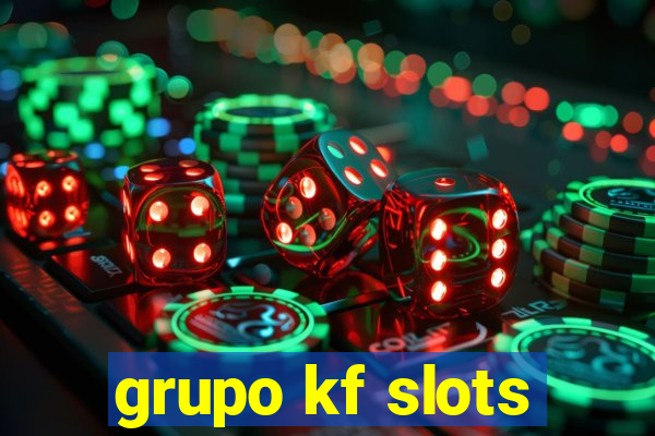 grupo kf slots